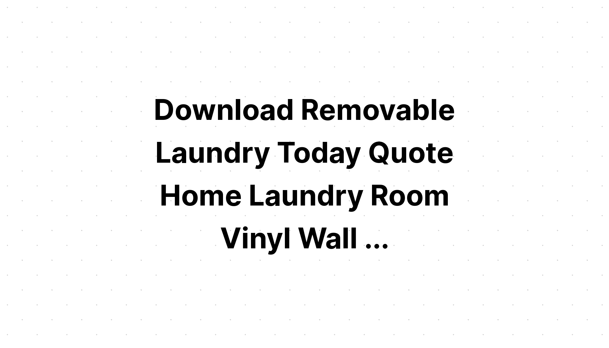 Download Laundry Today SVG File